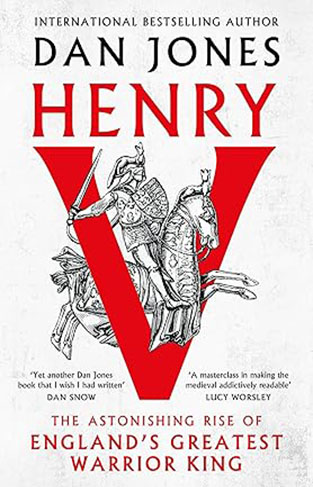 Henry V - The Astonishing Rise of England's Greatest Warrior King